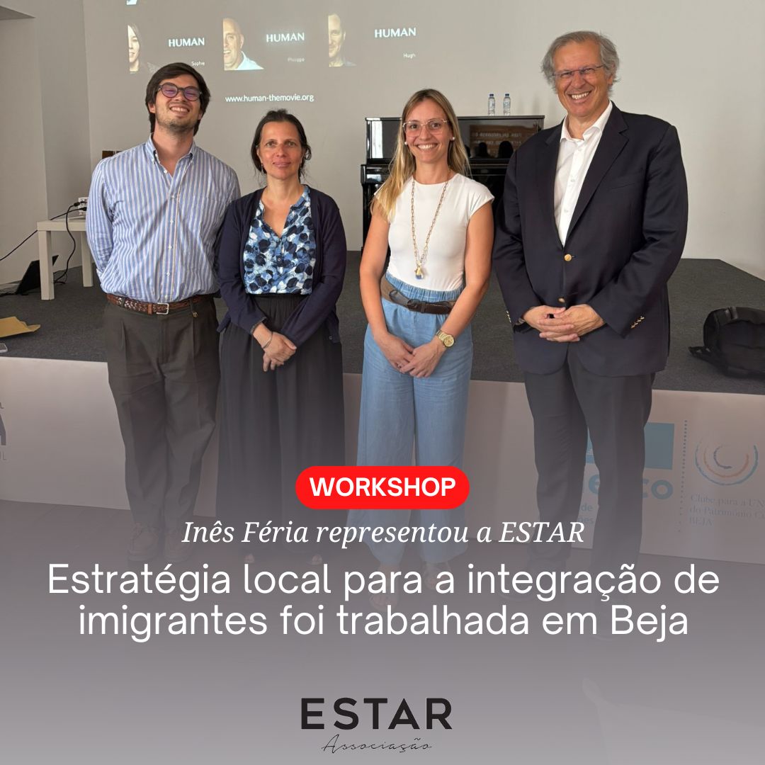 Workshop ESTAR: “𝗘𝘀𝘁𝗿𝗮𝘁𝗲́𝗴𝗶𝗮 𝗟𝗼𝗰𝗮𝗹 𝗽𝗮𝗿𝗮 𝗮 𝗜𝗻𝘁𝗲𝗴𝗿𝗮𝗰̧𝗮̃𝗼 𝗱𝗲 𝗜𝗺𝗶𝗴𝗿𝗮𝗻𝘁𝗲𝘀: 𝗻𝗼𝘃𝗮𝘀 𝗿𝗲𝘀𝗽𝗼𝘀𝘁𝗮𝘀”