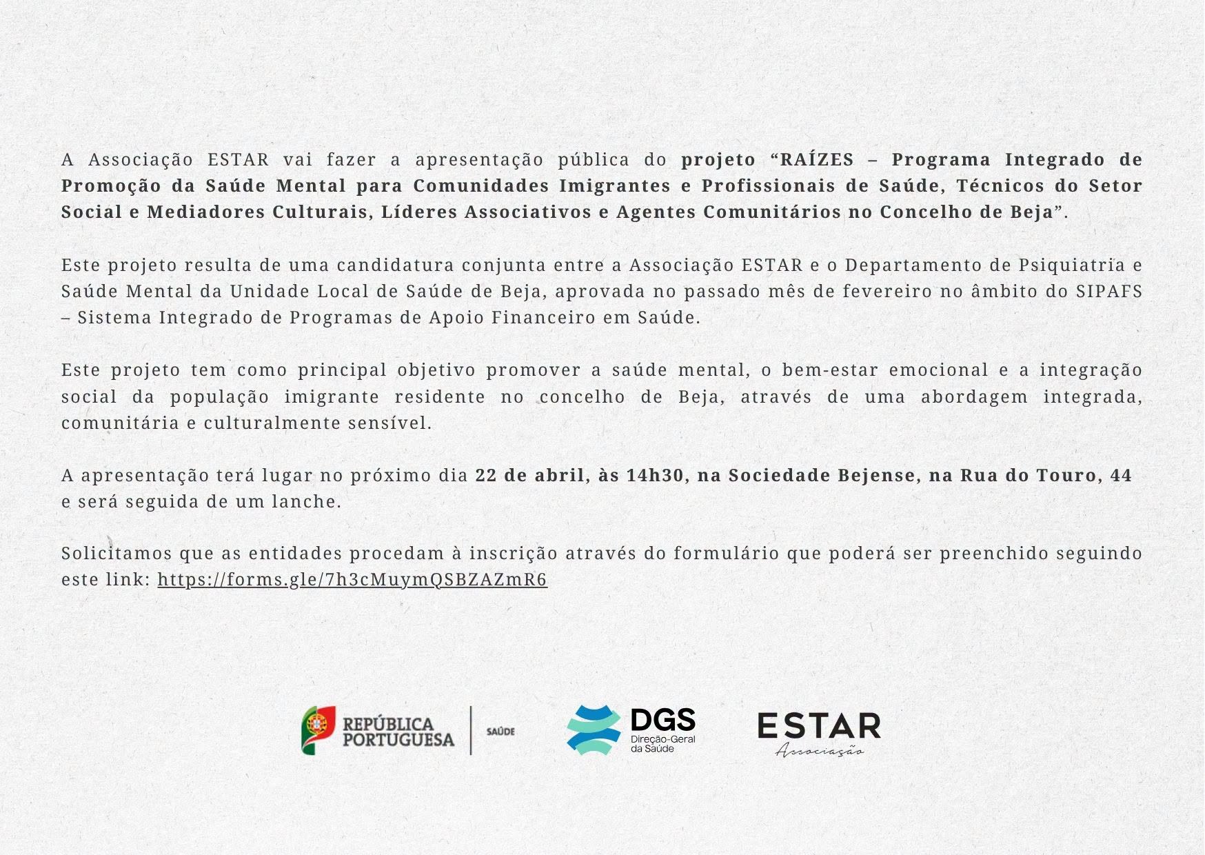Apresentação Pública do Projeto "Raízes Programa Integrado de Promoção da Saúde Mental para Comunidades Imigrantes e Profissionais de Saúde, Técnicos do Setor Social e Mediadores Culturais, Líderes Associativos e Agentes Comunitários no Concelho de Beja"